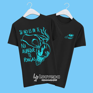Camiseta Si no es pa ti - COLECCIÓN "A RAYA"